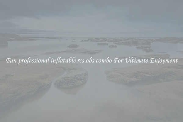 Fun professional inflatable rcs obs combo For Ultimate Enjoyment