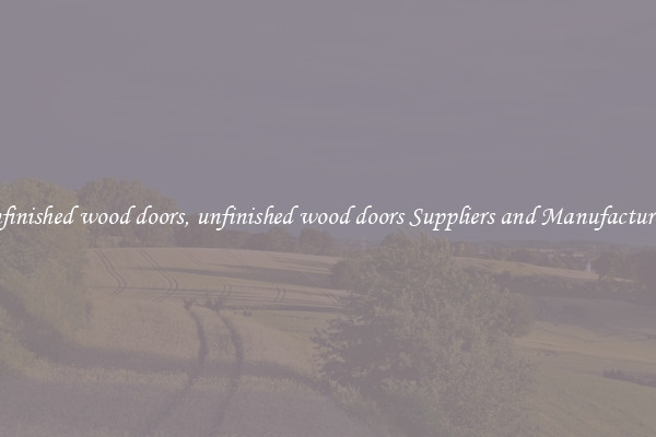 unfinished wood doors, unfinished wood doors Suppliers and Manufacturers