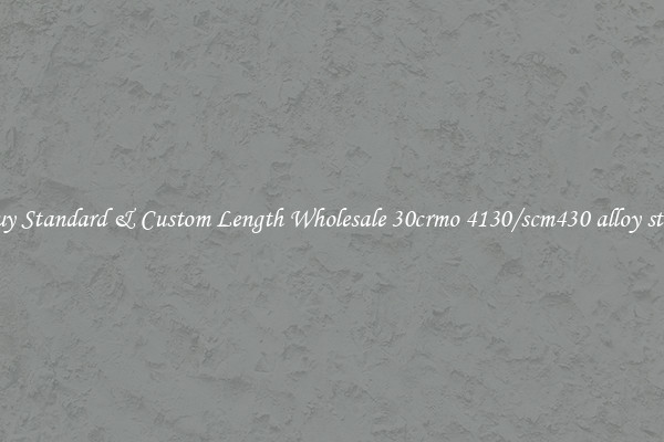 Buy Standard & Custom Length Wholesale 30crmo 4130/scm430 alloy steel