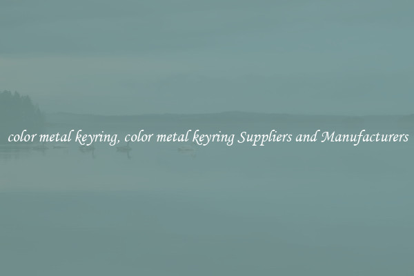 color metal keyring, color metal keyring Suppliers and Manufacturers