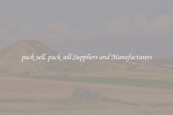 pack sell, pack sell Suppliers and Manufacturers