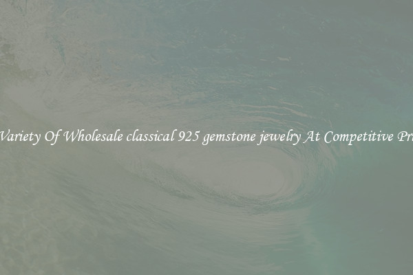 A Variety Of Wholesale classical 925 gemstone jewelry At Competitive Prices