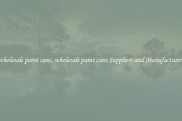 wholesale paint cans, wholesale paint cans Suppliers and Manufacturers