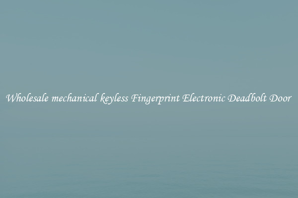 Wholesale mechanical keyless Fingerprint Electronic Deadbolt Door 