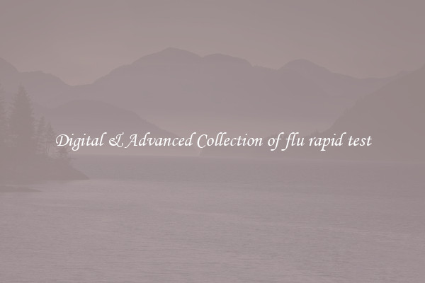 Digital & Advanced Collection of flu rapid test