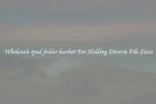 Wholesale ipad folder leather For Holding Diverse File Sizes