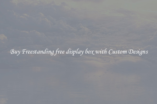 Buy Freestanding free display box with Custom Designs