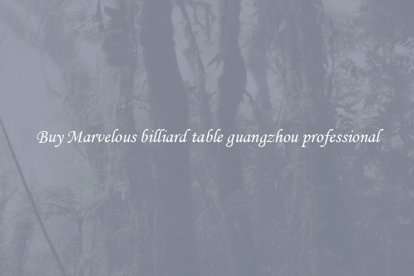 Buy Marvelous billiard table guangzhou professional