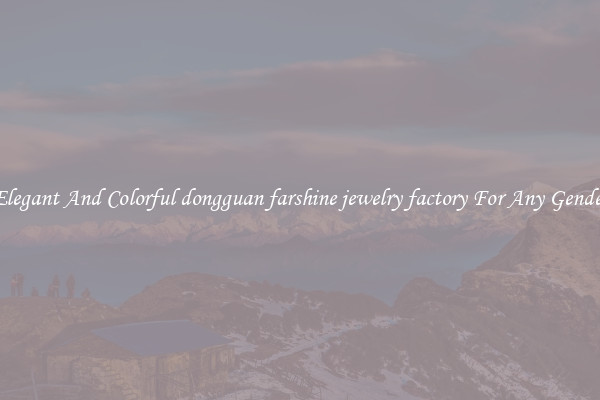Elegant And Colorful dongguan farshine jewelry factory For Any Gender