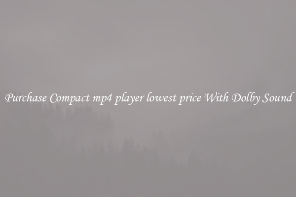 Purchase Compact mp4 player lowest price With Dolby Sound