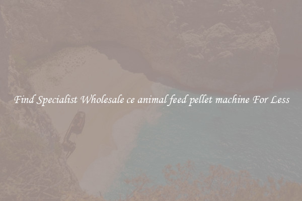  Find Specialist Wholesale ce animal feed pellet machine For Less 