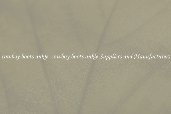 cowboy boots ankle, cowboy boots ankle Suppliers and Manufacturers