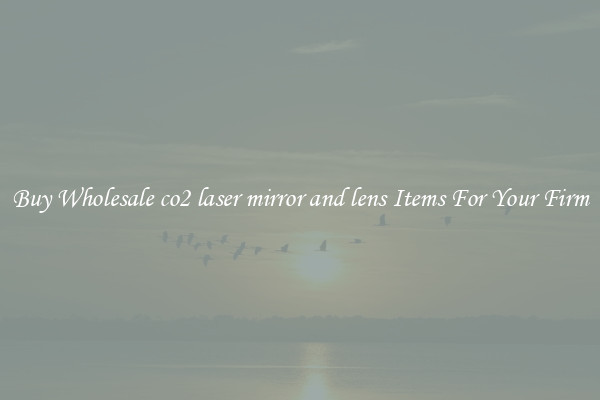 Buy Wholesale co2 laser mirror and lens Items For Your Firm