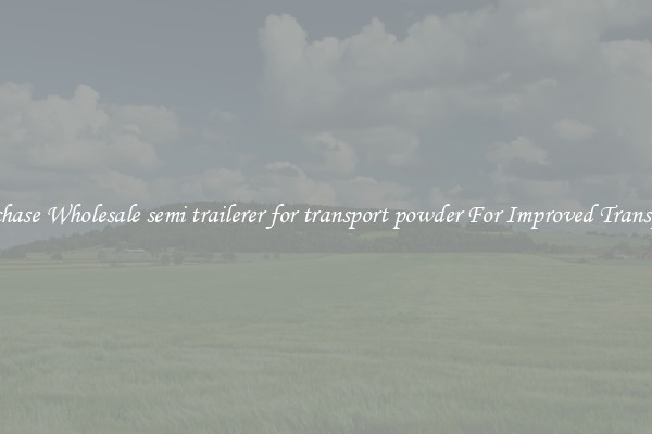 Purchase Wholesale semi trailerer for transport powder For Improved Transport 