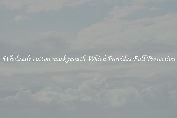 Wholesale cotton mask mouth Which Provides Full Protection